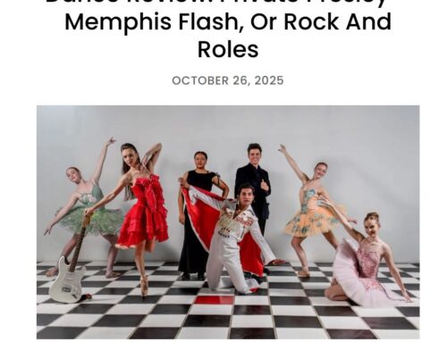 Dance Review: Private Presley – Memphis Flash, Or Rock And Roles
